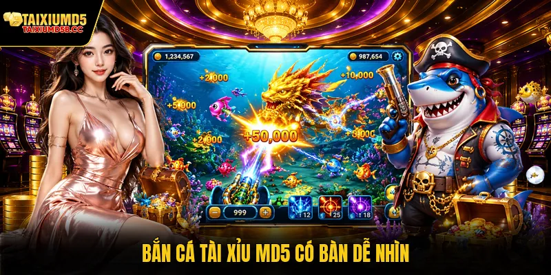 Bắn cá Tài Xỉu MD5 có bàn dễ nhìn