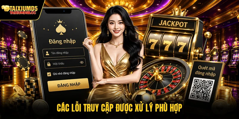 Các lỗi truy cập được xử lý phù hợp