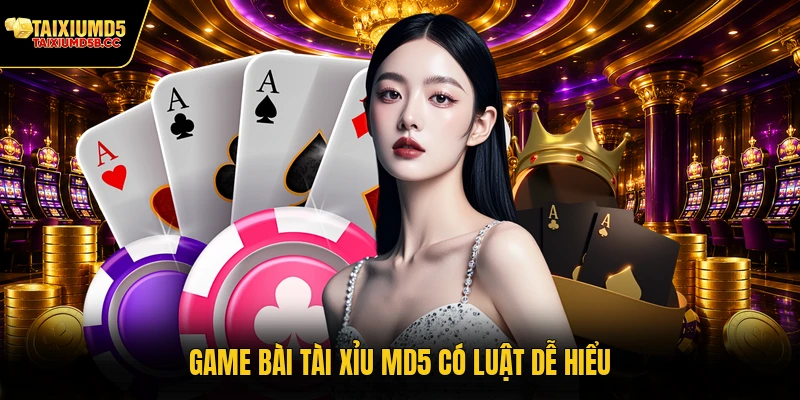 Game bài Tài Xỉu MD5 có luật dễ hiểu