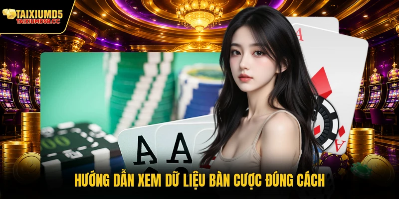 Hướng dẫn xem dữ liệu bàn cược đúng cách