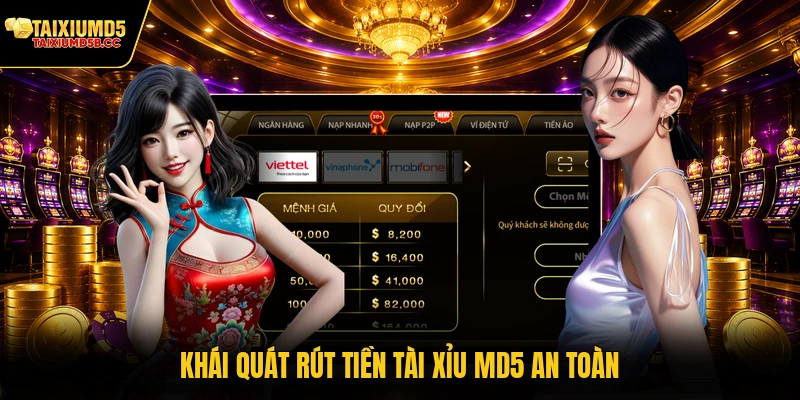Khái quát rút tiền Tài Xỉu MD5 an toàn